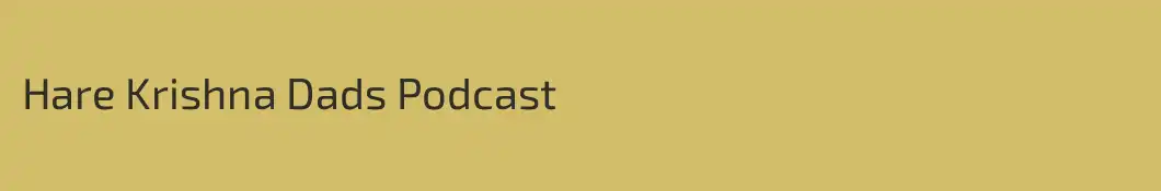 Hare Krishna Dads Podcast